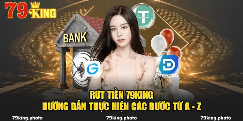 Giới Thiệu Độ An Toàn Khi Rút Tiền Tại 79King