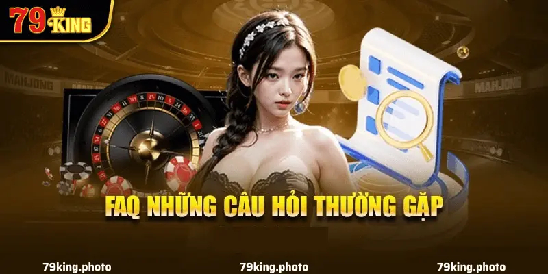 Vì Sao Cần Tìm Hiểu Câu Hỏi Thường Gặp Tại Nhà Cái 79King?