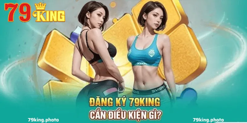Cách Đăng Ký 79King: Hướng Dẫn Chi Tiết Trong 1 Phút