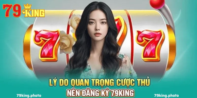 Các Điều Cần Lưu Ý Khi Đăng Ký 79King